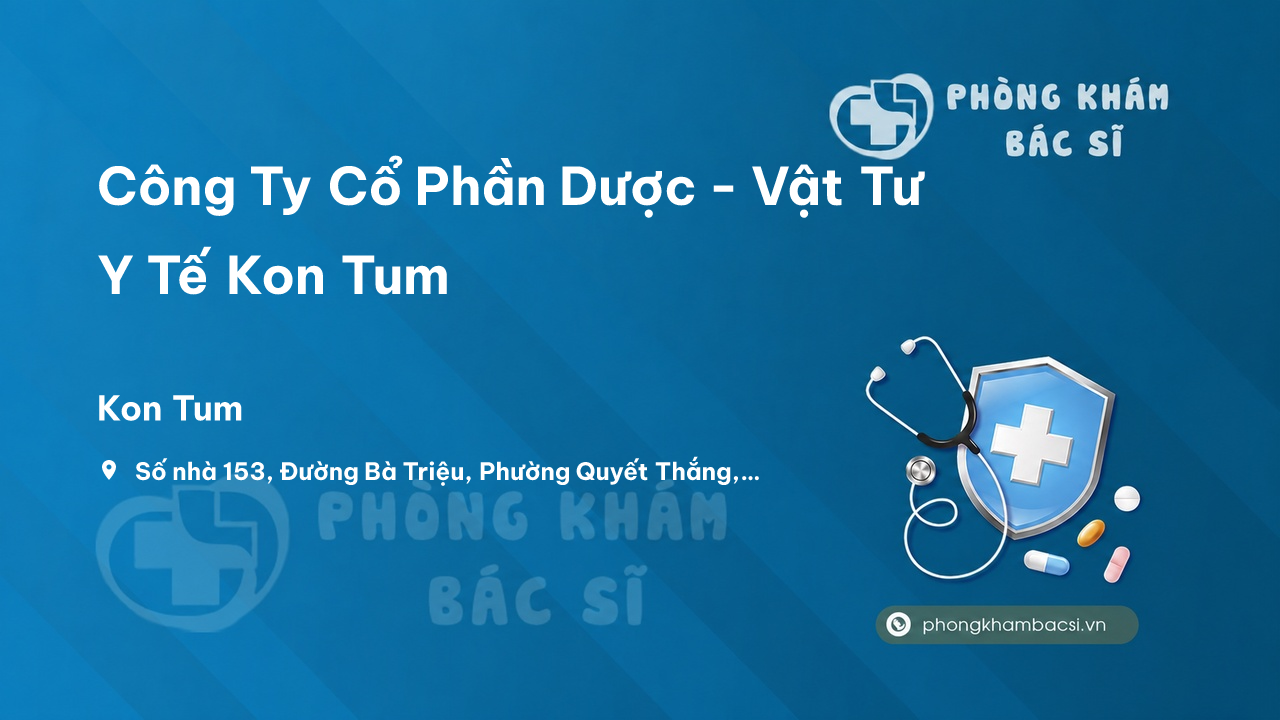 Công Ty Cổ Phần Dược - Vật Tư Y Tế Kon Tum, Kon Tum
