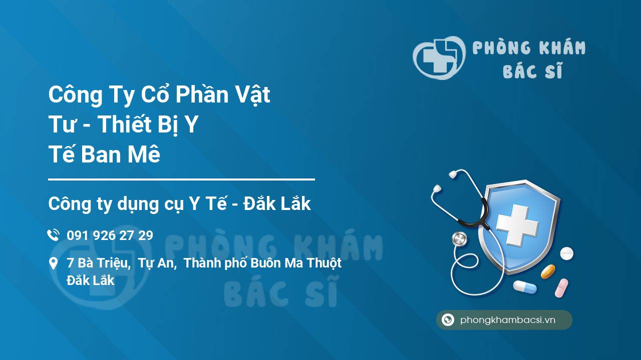 [Review] Công Ty Cổ Phần Vật Tư – Thiết Bị Y Tế Ban Mê, Thành phố Buôn Ma Thuột