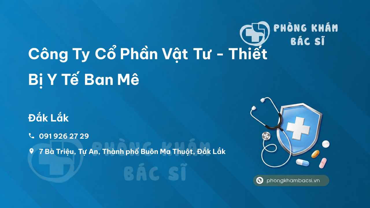 Công Ty Cổ Phần Vật Tư - Thiết Bị Y Tế Ban Mê, Thành phố Buôn Ma Thuột