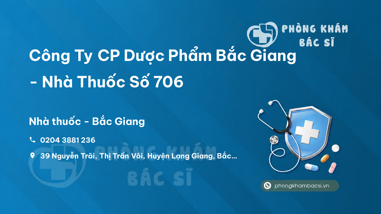 Công Ty CP Dược Phẩm Bắc Giang - Nhà Thuốc Số 706