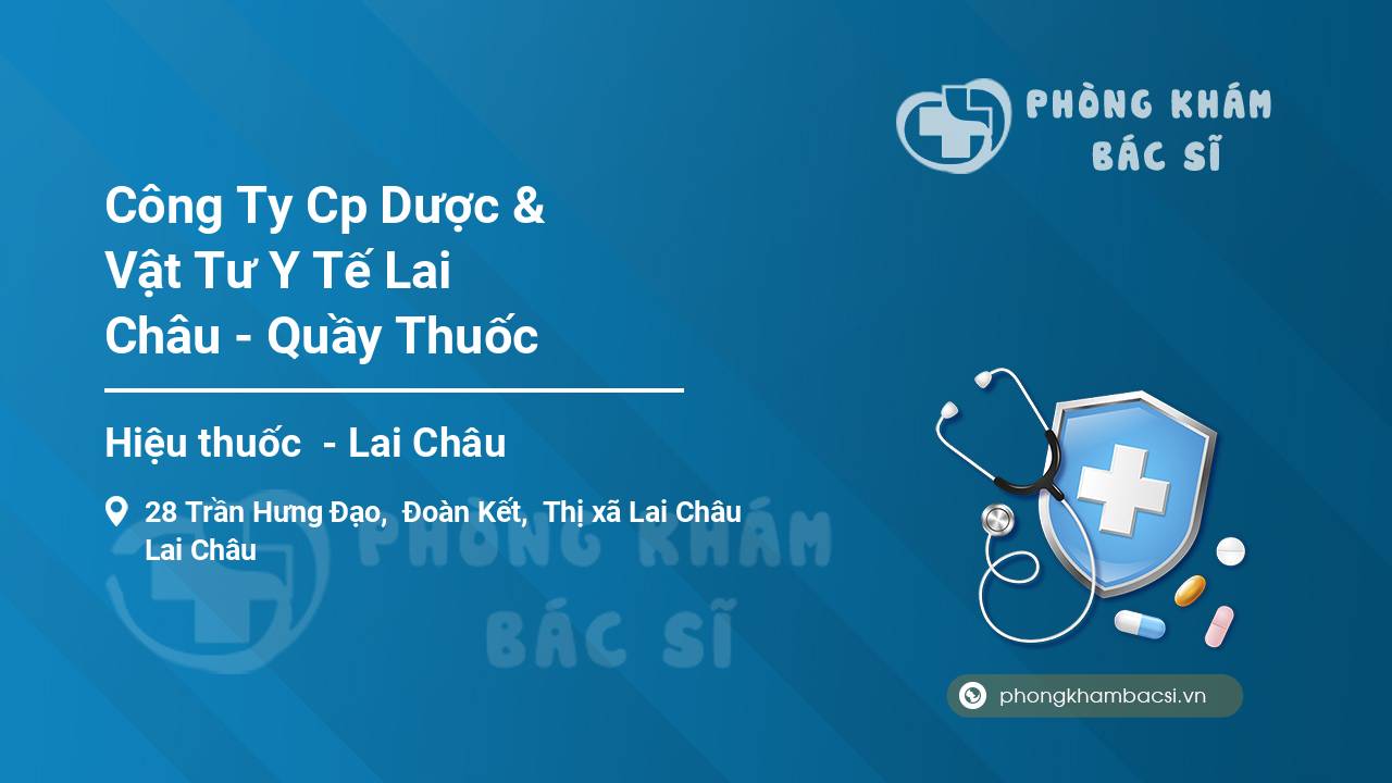 Công Ty Cp Dược & Vật Tư Y Tế Lai Châu - Quầy Thuốc