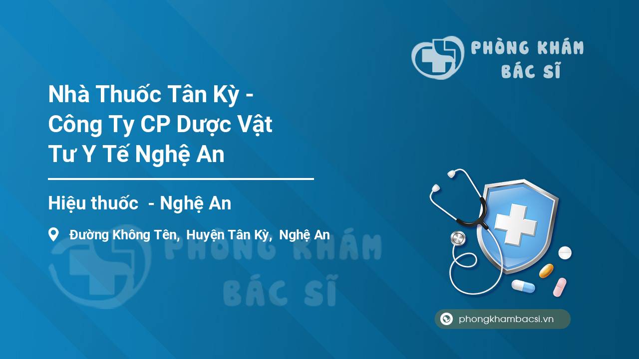 Nhà Thuốc Tân Kỳ - Công Ty CP Dược Vật Tư Y Tế Nghệ An