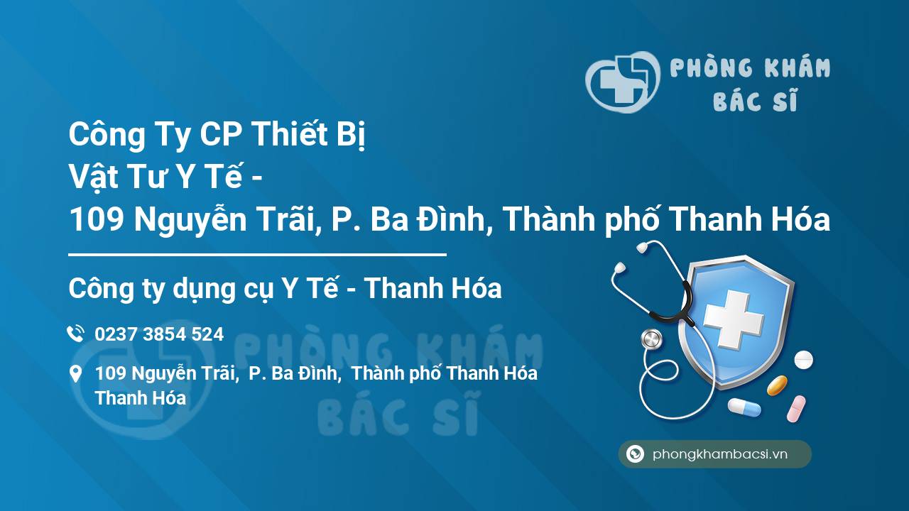 Công Ty CP Thiết Bị Vật Tư Y Tế - 109 Nguyễn Trãi, P. Ba Đình, Thành phố Thanh Hóa