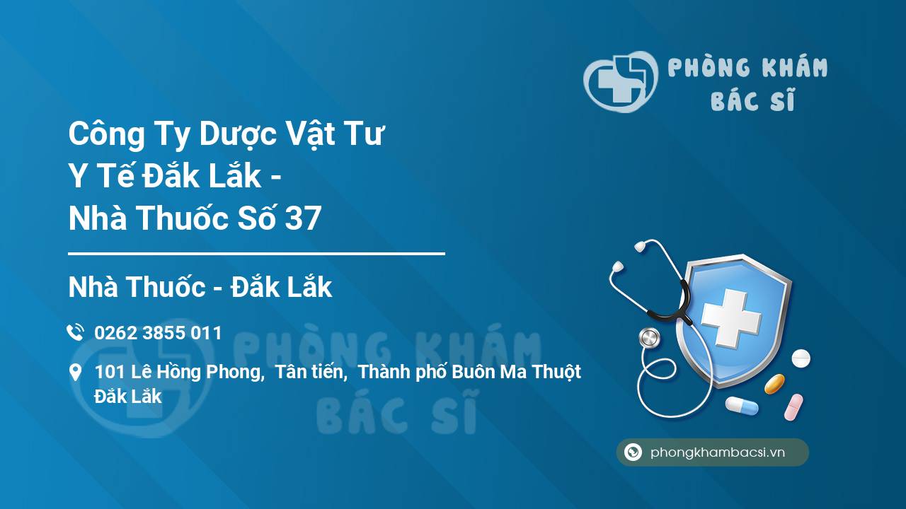 Công Ty Dược Vật Tư Y Tế Đắk Lắk - Nhà Thuốc Số 37