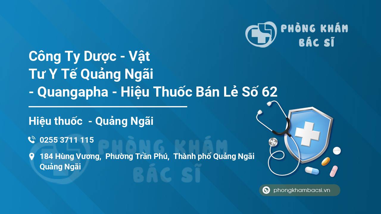Công Ty Dược - Vật Tư Y Tế Quảng Ngãi - Quangapha - Hiệu Thuốc Bán Lẻ Số 62