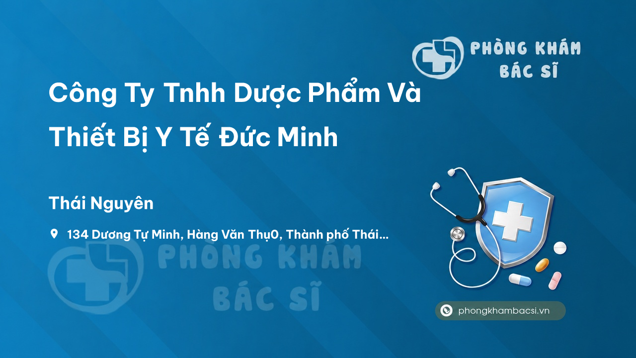 Công Ty Tnhh Dược Phẩm Và Thiết Bị Y Tế Đức Minh, Thành phố Thái Nguyên