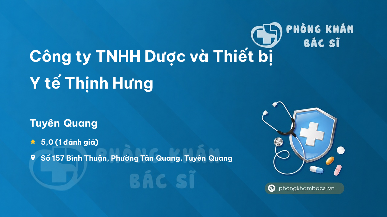  Công ty TNHH Dược và Thiết bị Y tế Thịnh Hưng, Tuyên Quang