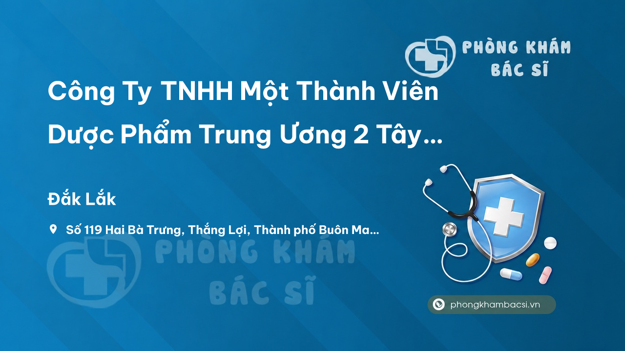 Công Ty TNHH Một Thành Viên Dược Phẩm Trung Ương 2 Tây Nguyên, Thành phố Buôn Ma Thuột