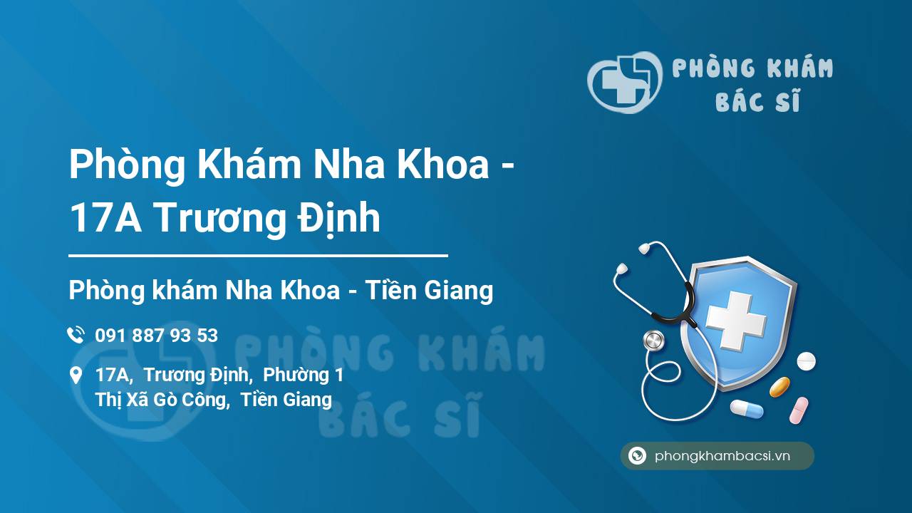 [Review] Phòng Khám Nha Khoa – 17A Trương Định, Gò Công, Tiền Giang