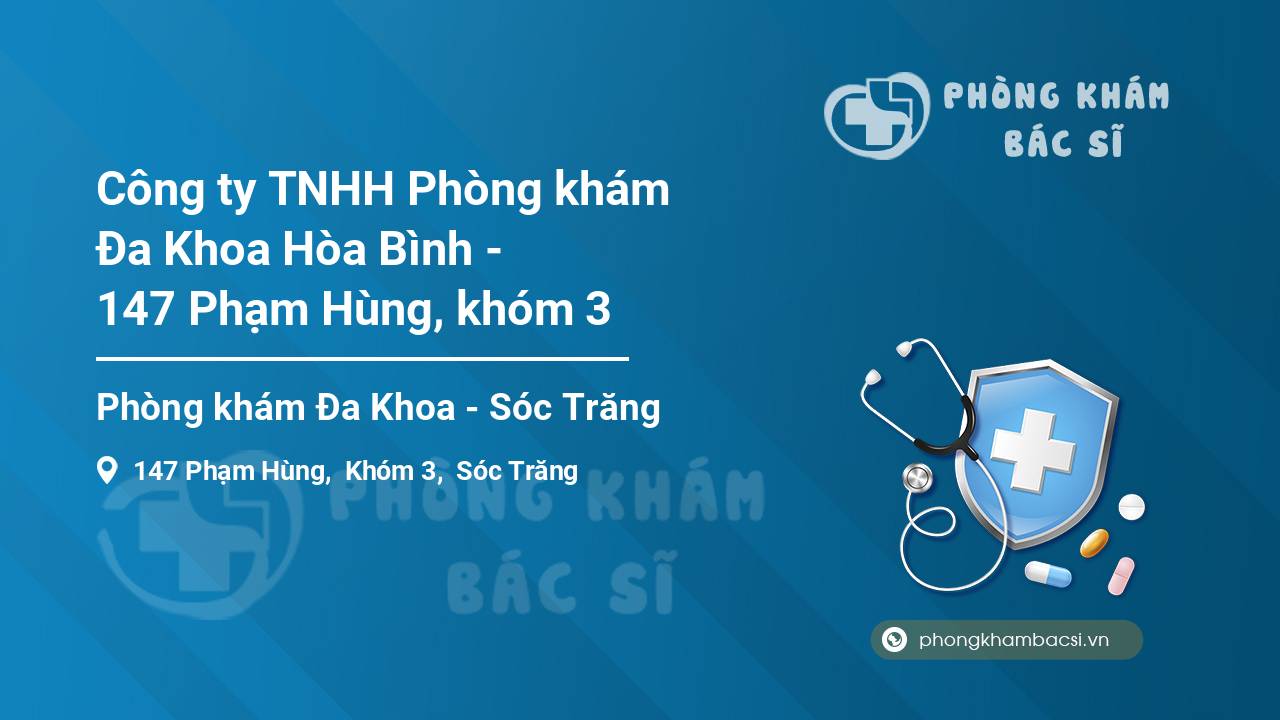 Công ty TNHH Phòng khám Đa Khoa Hòa Bình - 147 Phạm Hùng, khóm 3