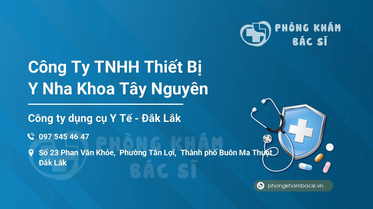 Công Ty TNHH Thiết Bị Y Nha Khoa Tây Nguyên