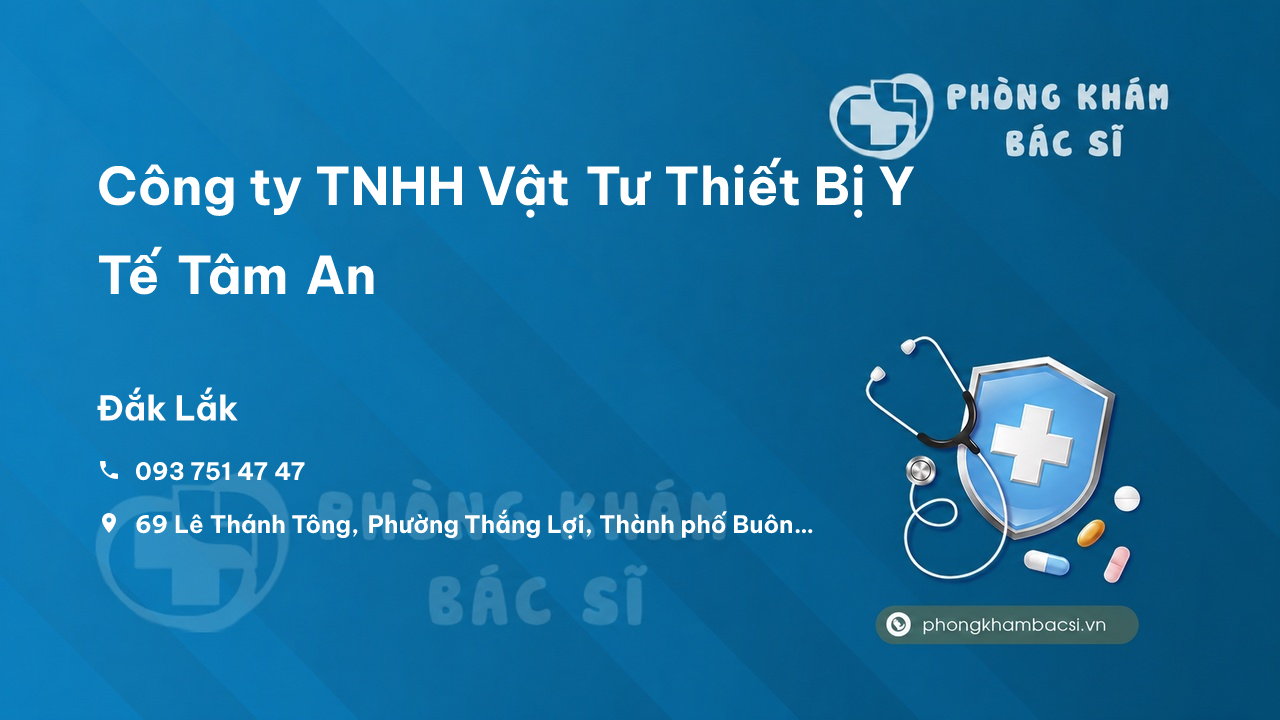Công ty TNHH Vật Tư Thiết Bị Y Tế Tâm An, Thành phố Buôn Ma Thuột