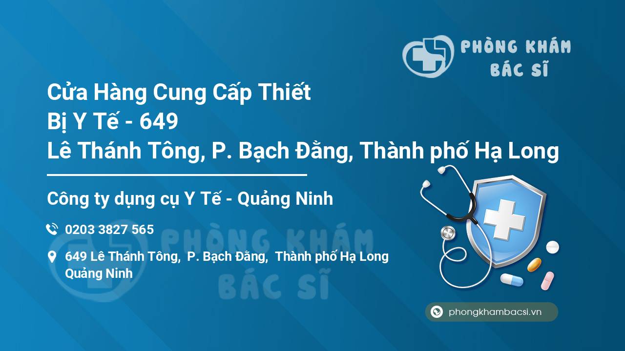 Cửa Hàng Cung Cấp Thiết Bị Y Tế - 649 Lê Thánh Tông, P. Bạch Đằng, Thành phố Hạ Long