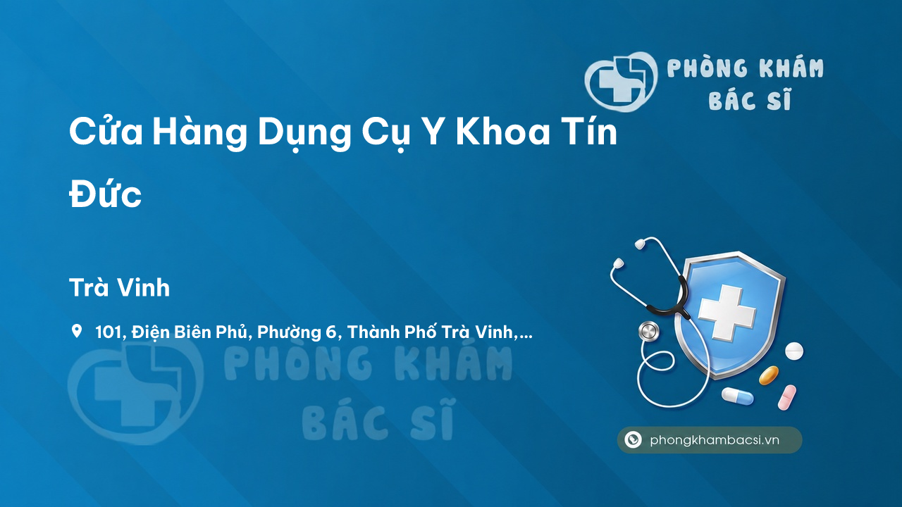 Cửa Hàng Dụng Cụ Y Khoa Tín Đức, Trà Vinh, Trà Vinh