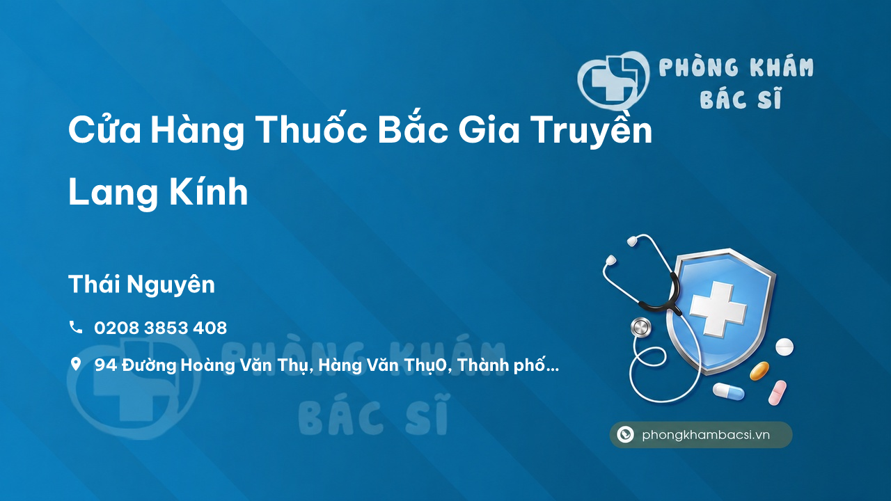 Cửa Hàng Thuốc Bắc Gia Truyền Lang Kính, Thành phố Thái Nguyên