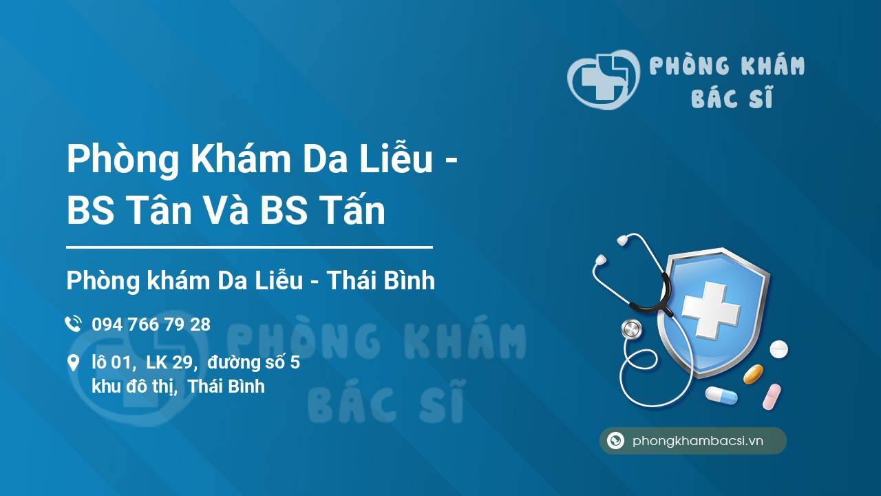Phòng Khám Da Liễu - BS Tân Và BS Tấn