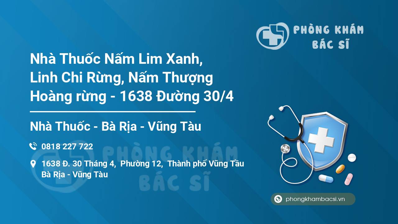 Nhà Thuốc Nấm Lim Xanh, Linh Chi Rừng, Nấm Thượng Hoàng rừng - 1638 Đường 30/4