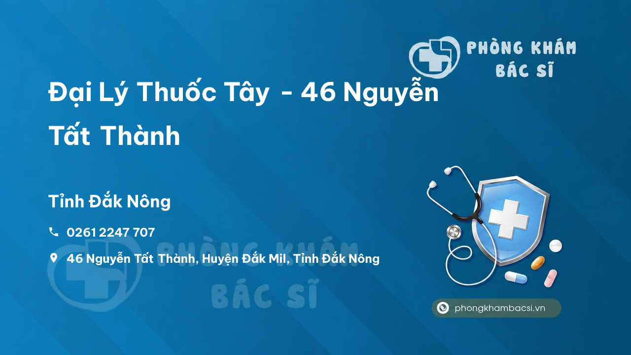 Đại Lý Thuốc Tây - 46 Nguyễn Tất Thành, Đắk Mil