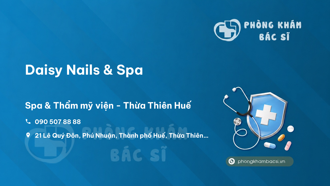  Daisy Nails & Spa, Thành phố Huế, Thừa Thiên Huế có tốt không?