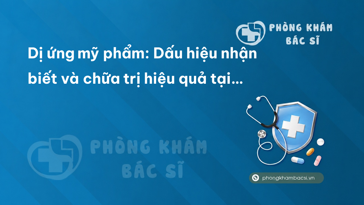 Dị ứng mỹ phẩm: Dấu hiệu nhận biết và chữa trị hiệu quả tại nhà