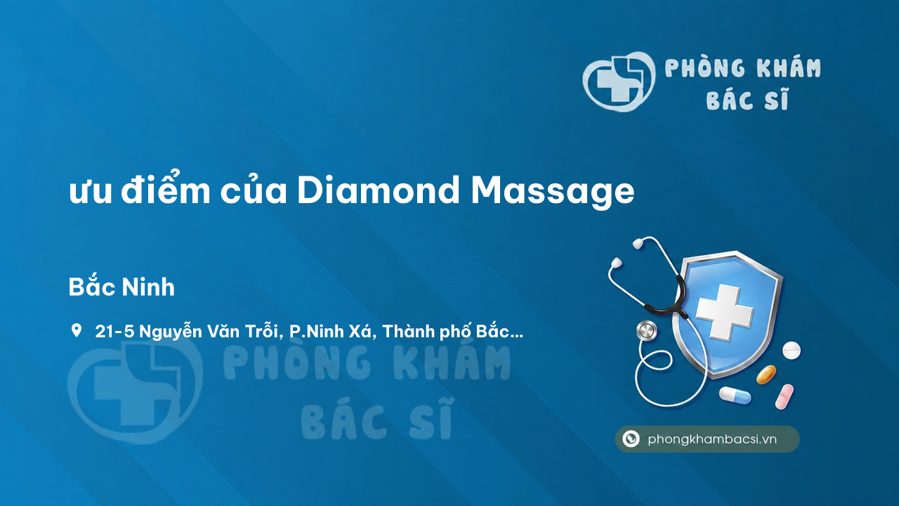 Review ưu điểm của Diamond Massage, Bắc Ninh, Bắc Ninh