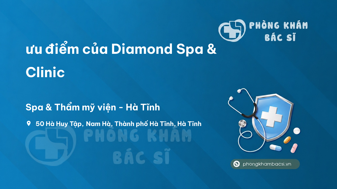 Review ưu điểm của Diamond Spa & Clinic, Hà Tĩnh, Hà Tĩnh