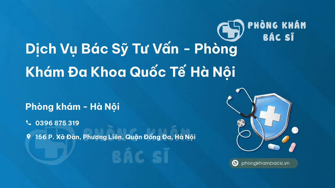 Dịch Vụ Bác Sỹ Tư Vấn - Phòng Khám Đa Khoa Quốc Tế Hà Nội