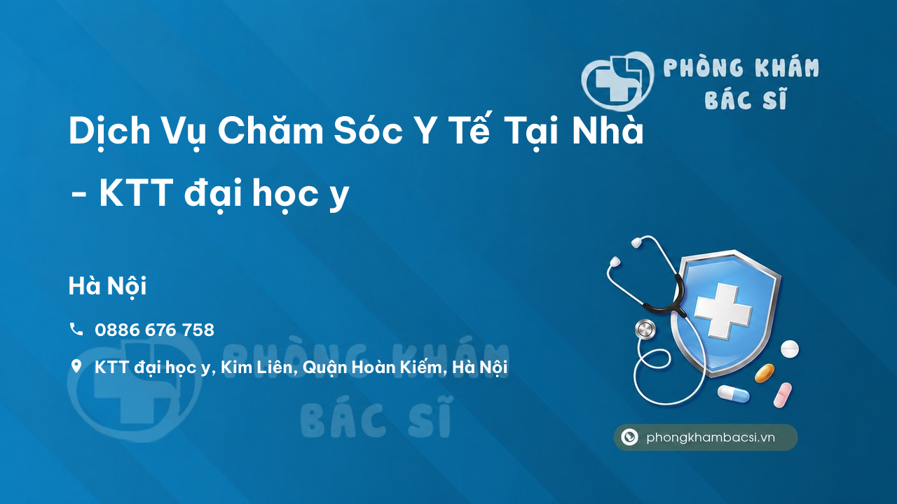 Dịch Vụ Chăm Sóc Y Tế Tại Nhà - KTT đại học y, Kim Liên, Quận Hoàn Kiếm