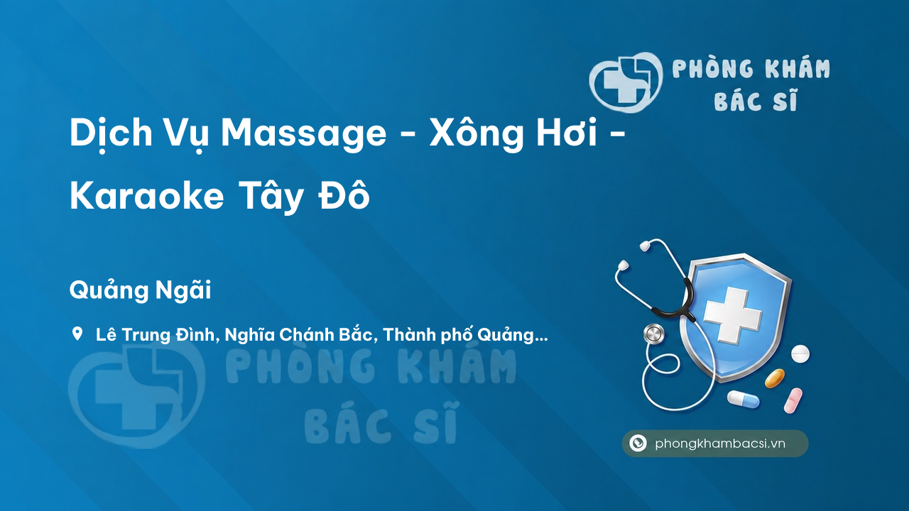 Dịch Vụ Massage - Xông Hơi - Karaoke Tây Đô, Quảng Ngãi