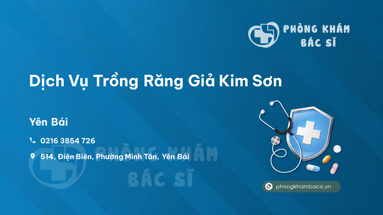 Review Dịch Vụ Trồng Răng Giả Kim Sơn, Yên Bái có uy tín không?