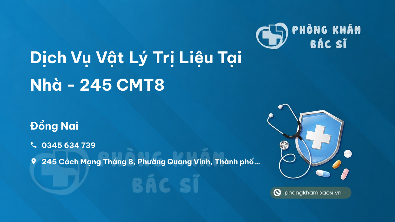 Dịch Vụ Vật Lý Trị Liệu Tại Nhà - 245 CMT8, Quang Vinh, Thành phố Biên Hòa