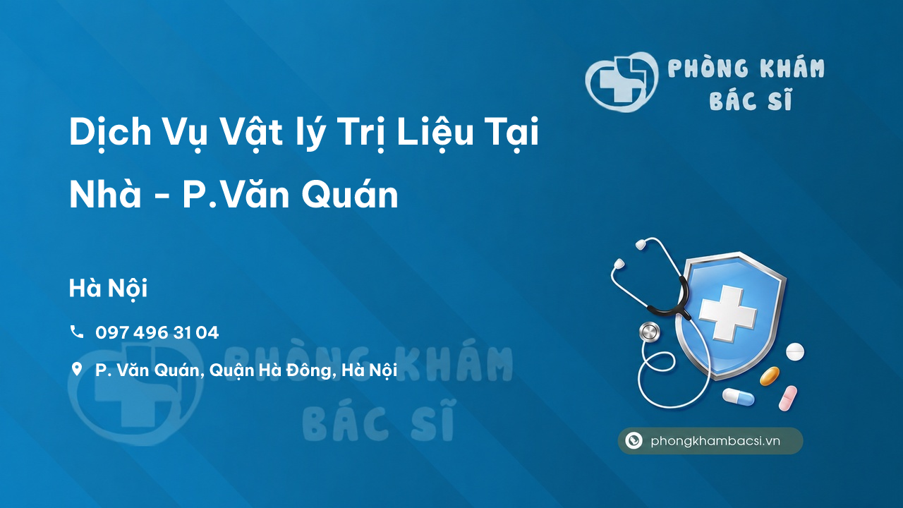  Dịch Vụ Vật lý Trị Liệu Tại Nhà - P.Văn Quán, Quận Hà Đông