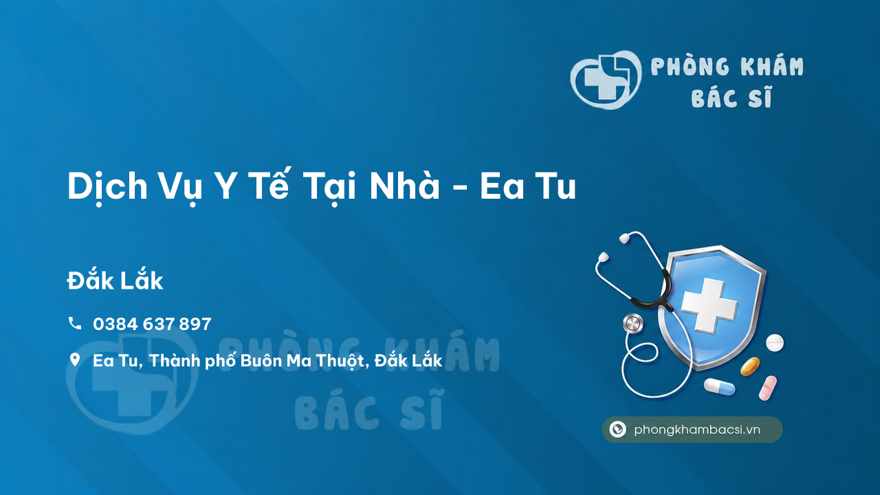 Dịch Vụ Y Tế Tại Nhà - Ea Tu, Thành phố Buôn Ma Thuột
