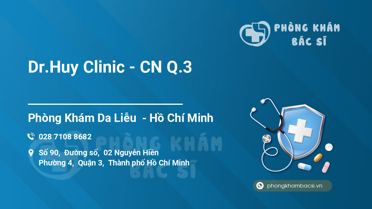 Dr.Huy Clinic - CN Q.3