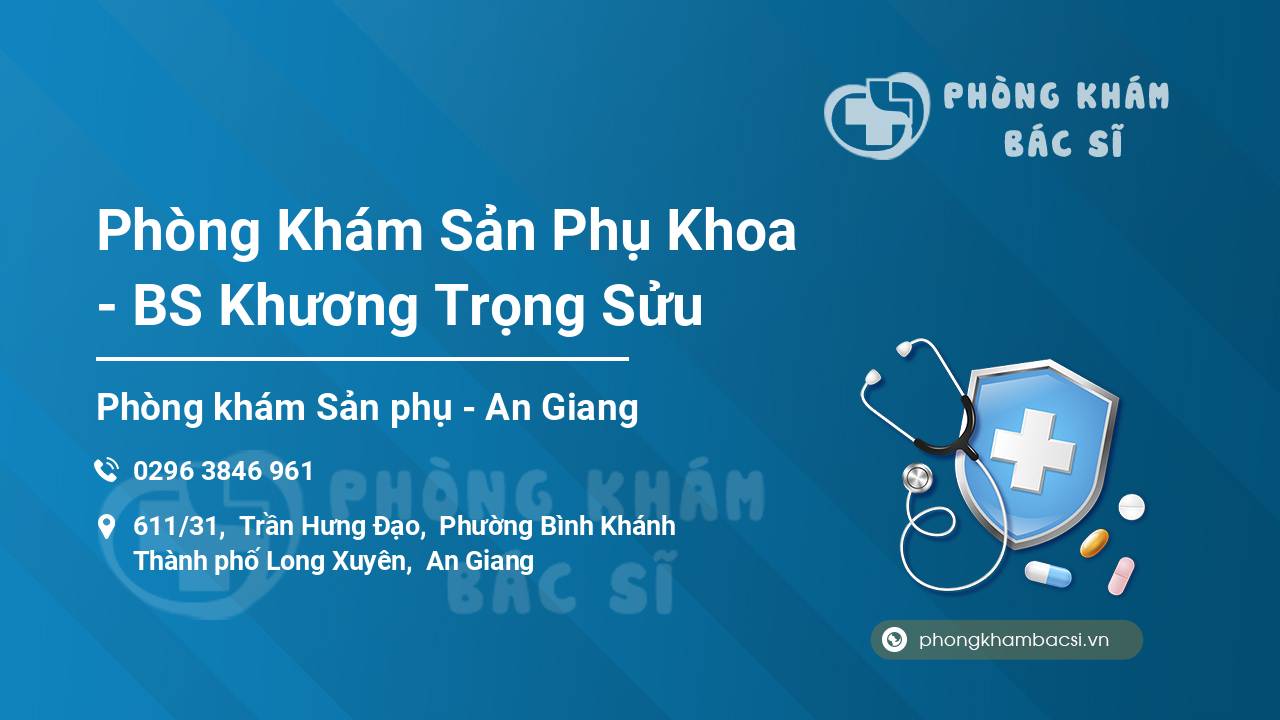 Phòng Khám Sản Phụ Khoa - BS Khương Trọng Sửu