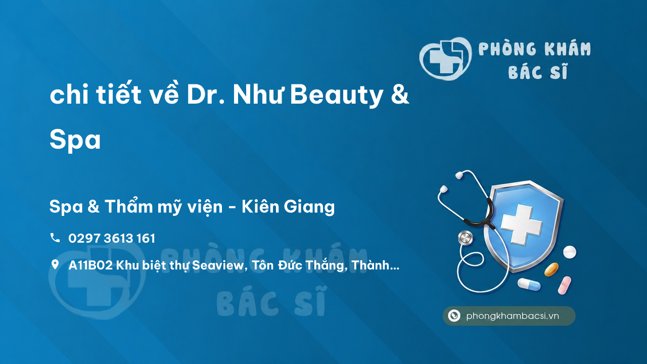 Review chi tiết về Dr. Như Beauty & Spa, Rạch Giá, Kiên Giang bạn nên biết