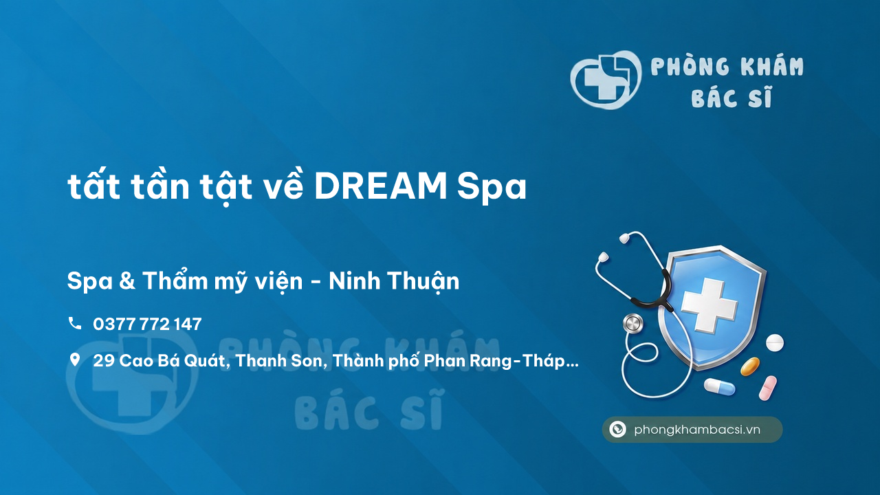 Review tất tần tật về DREAM Spa, Phan Rang-Tháp Chàm, Ninh Thuận