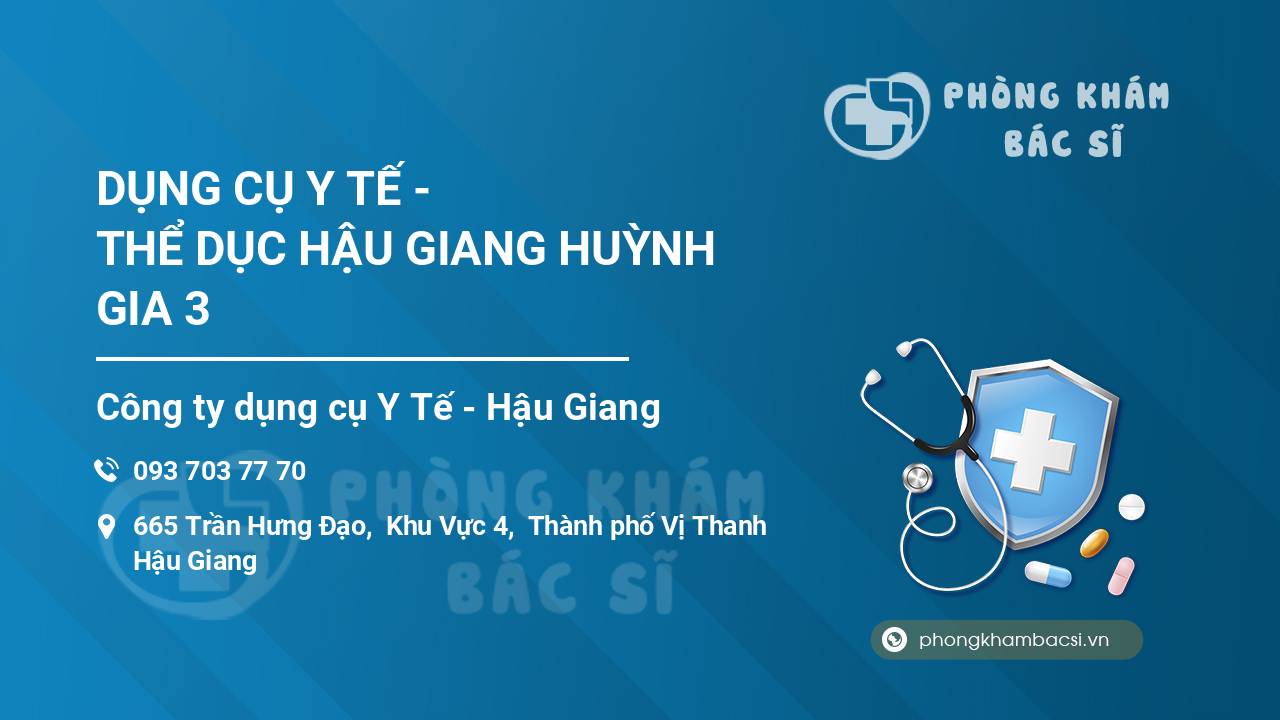 DỤNG CỤ Y TẾ - THỂ DỤC HẬU GIANG HUỲNH GIA 3