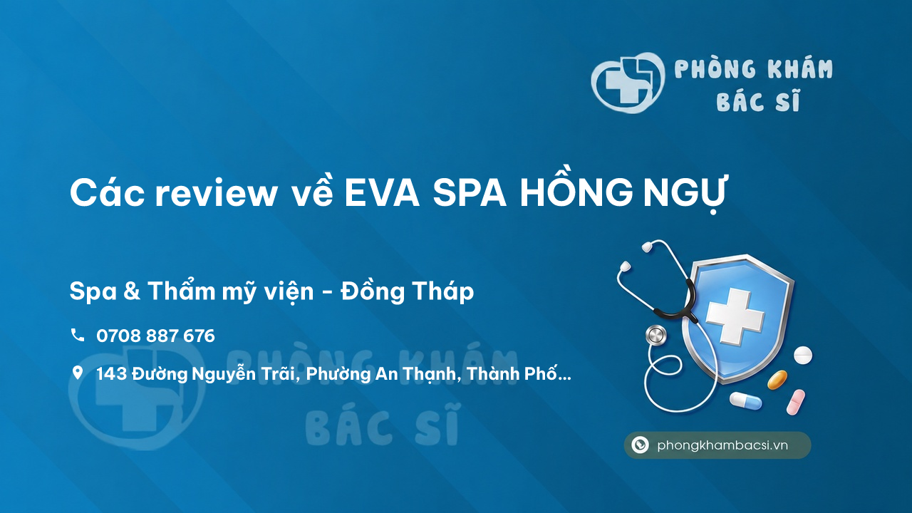 Các review về EVA SPA HỒNG NGỰ, Đồng Tháp bạn nên biết