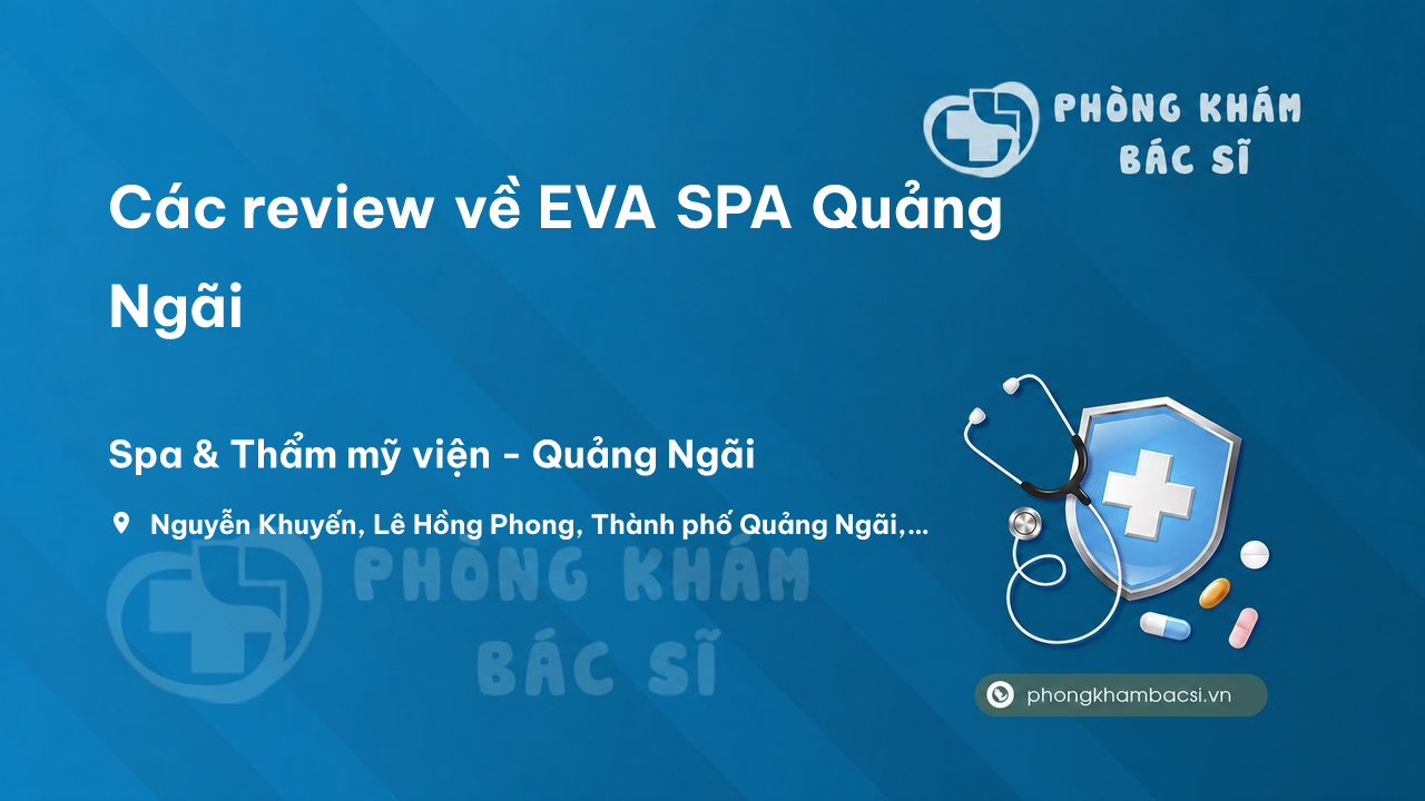 Các review về EVA SPA Quảng Ngãi, Quảng Ngãi bạn nên biết