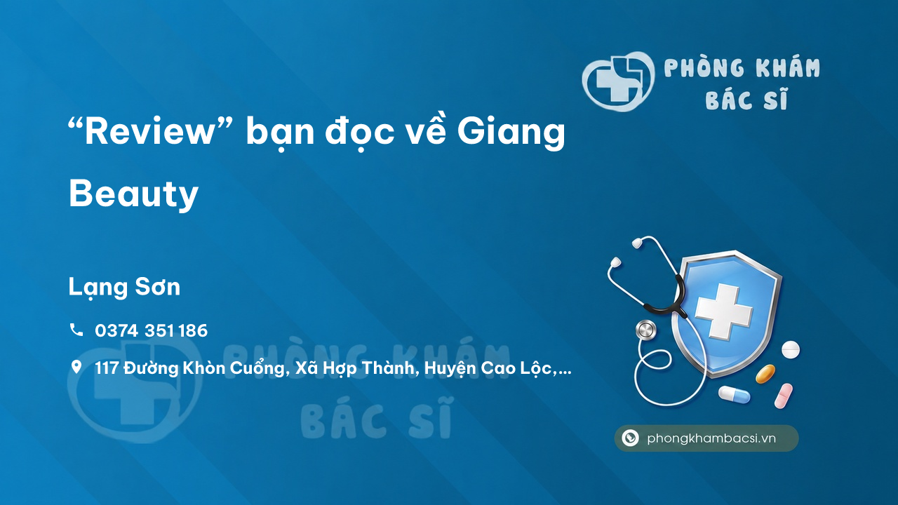 “Review” bạn đọc về Giang Beauty, Cao Lộc, Lạng Sơn