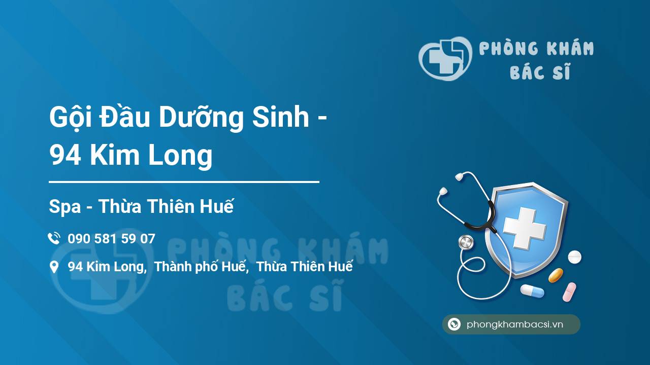 Review Gội Đầu Dưỡng Sinh – 94 Kim Long, Thành phố Huế có uy tín không?