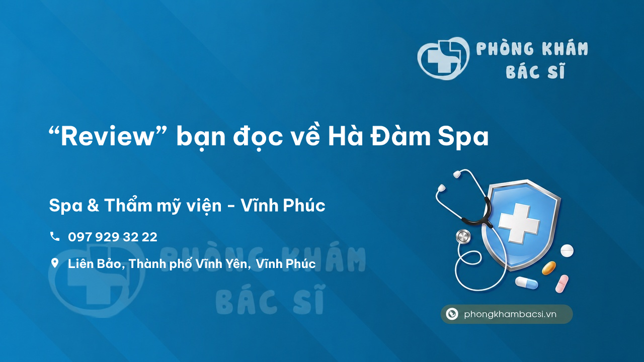 “Review” bạn đọc về Hà Đàm Spa, Vĩnh Yên, Vĩnh Phúc