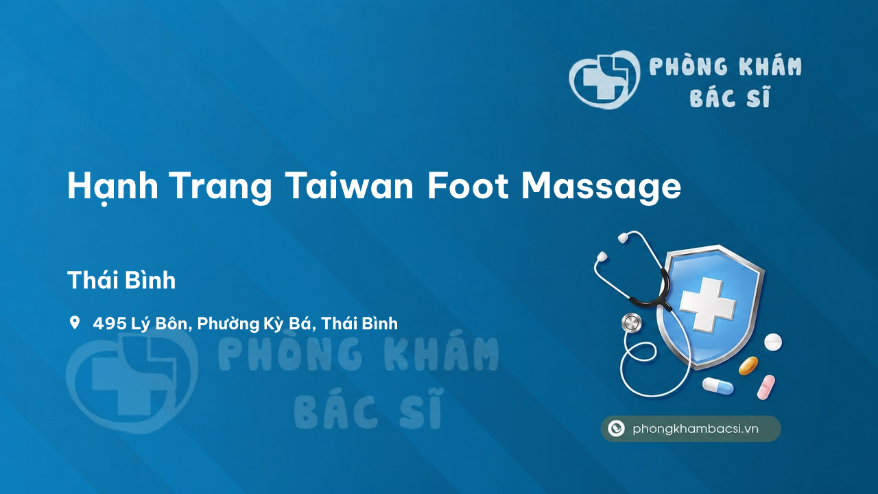 Review những điều cần biết về Hạnh Trang Taiwan Foot Massage, Thái Bình