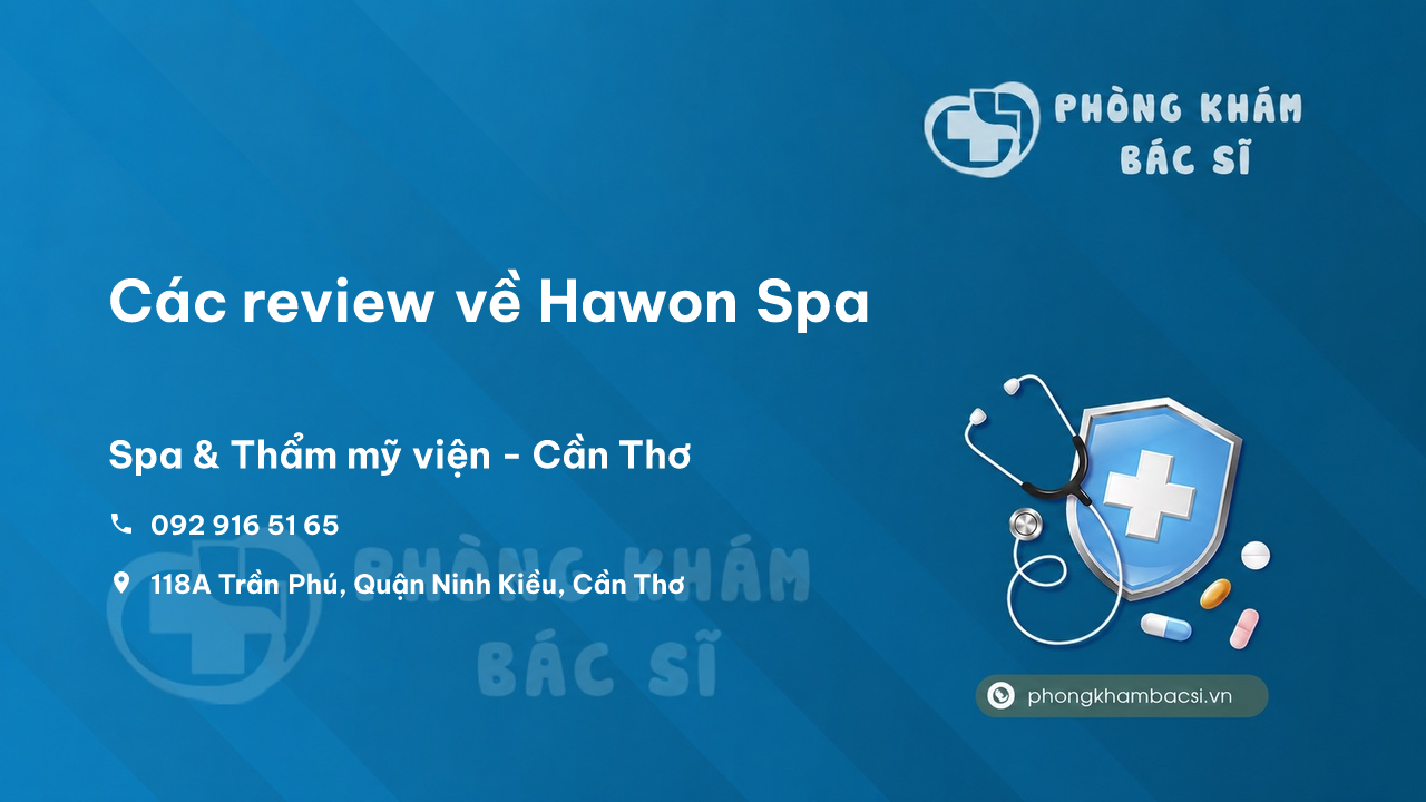Các review về Hawon Spa, Ninh Kiều, Cần Thơ bạn nên biết