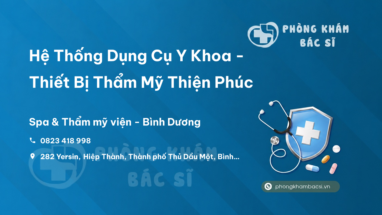 Hệ Thống Dụng Cụ Y Khoa - Thiết Bị Thẩm Mỹ Thiện Phúc, Thủ Dầu Một