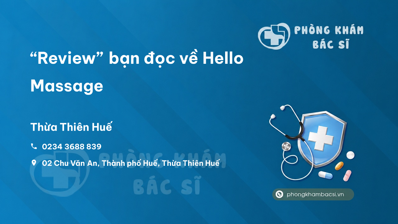 “Review” bạn đọc về Hello Massage, Thành phố Huế, Thừa Thiên Huế
