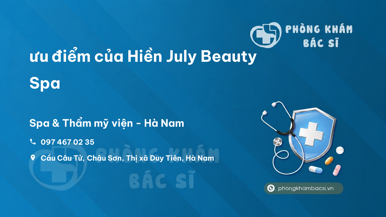 Review ưu điểm của Hiền July Beauty Spa, Duy Tiên, Hà Nam