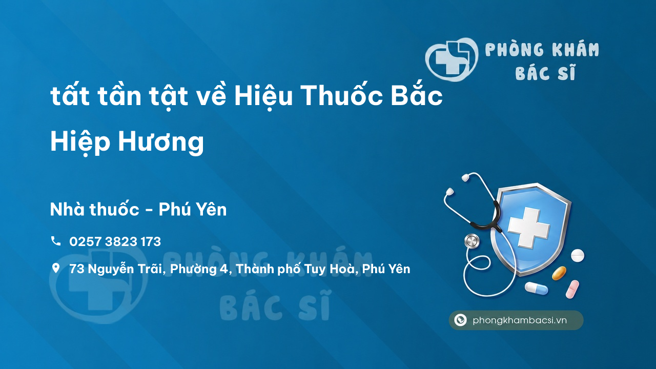 Review tất tần tật về Hiệu Thuốc Bắc Hiệp Hương, Phú Yên