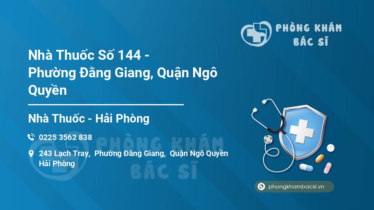 Nhà Thuốc Số 144 - Phường Đằng Giang, Quận Ngô Quyền